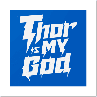 Thor is my God Posters and Art